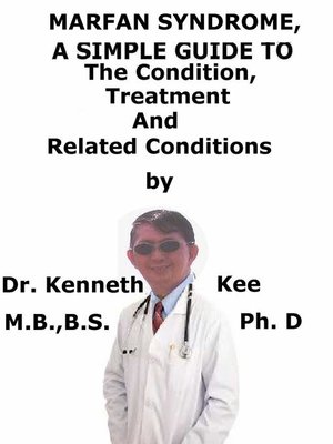 cover image of Marfan Syndrome, a Simple Guide to the Condition, Treatment and Related Conditions